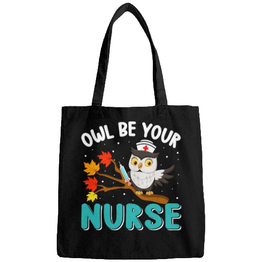 nurses Job Cute Owl Be Your nurses Funny Owl Quote Owl Apparel Owl Lovers 004 Bags