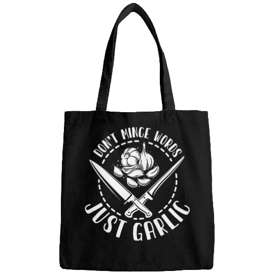 I Dont Mince Words Just Garlic Funny Chef Cooking Lover Bags