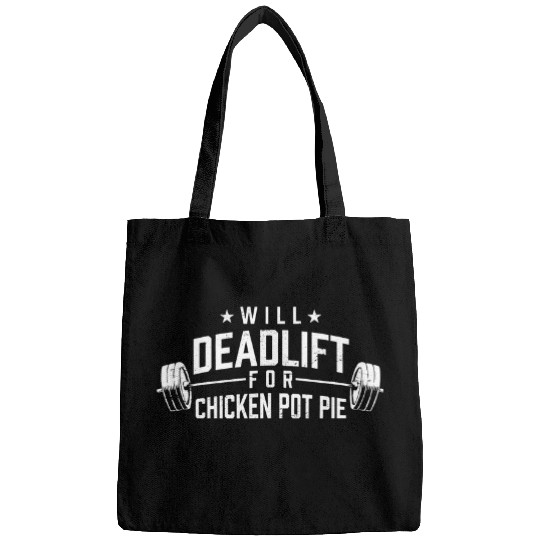 Chicken Pet Will Deadlift for Chicken Pot Pie Funny Food Humor Foodie Bags