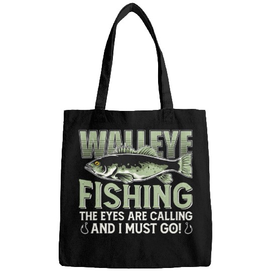 Fishing Fun Funny Walleye Fishing The Eyes Are Calling And I Must Go 340 Bags