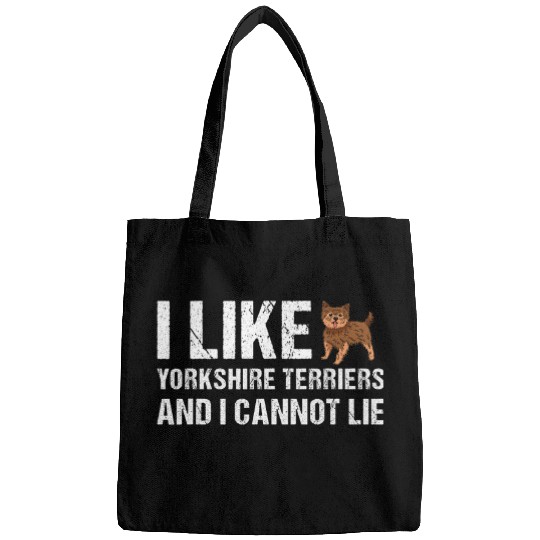 Yorkshire Pet Dog I Like Yorkshire Terrier And I Cannot Lie Bags