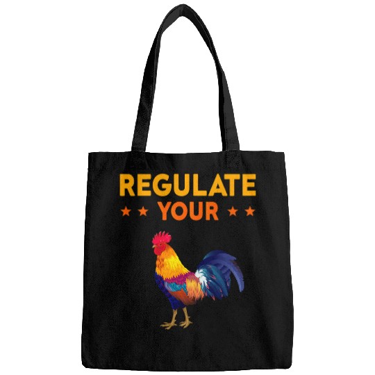 Chicken Pet Regulate Your Cock Feminist Womens Rights Activist Chicken 23 Bags