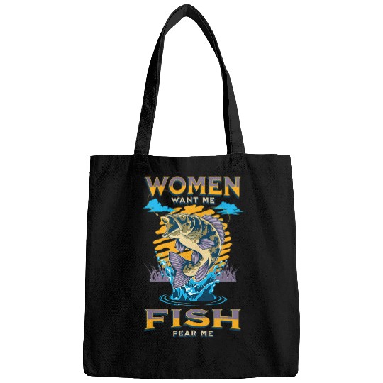 Fishing Fun Women Want Me Fish Fear Me Funny Fishing Bags