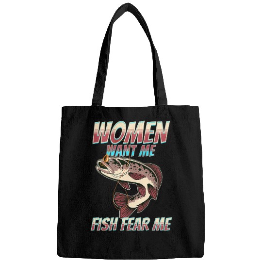 Fishing Fun Women Want Me Fish Fear Me Fisherman Fishing Bags