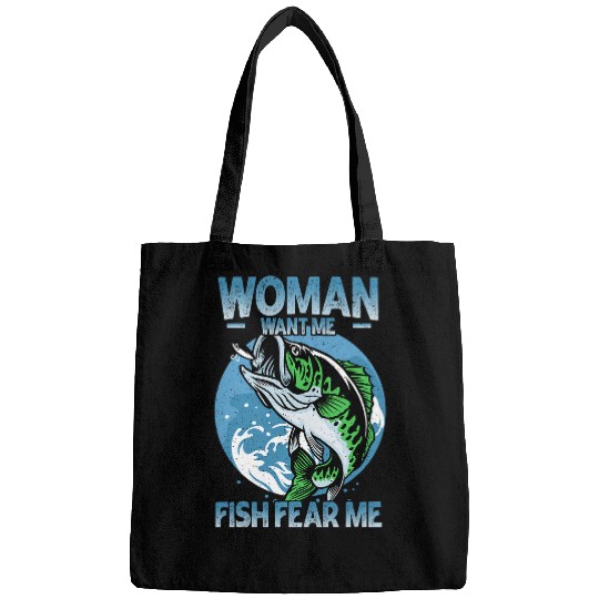 Fishing Fun Women Want Me Fish Fear Me Funny Bass Fishing Fisherman Bags