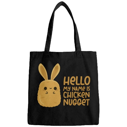Chicken Pet nuggets Hello my name is chicken nuggets men women Bags