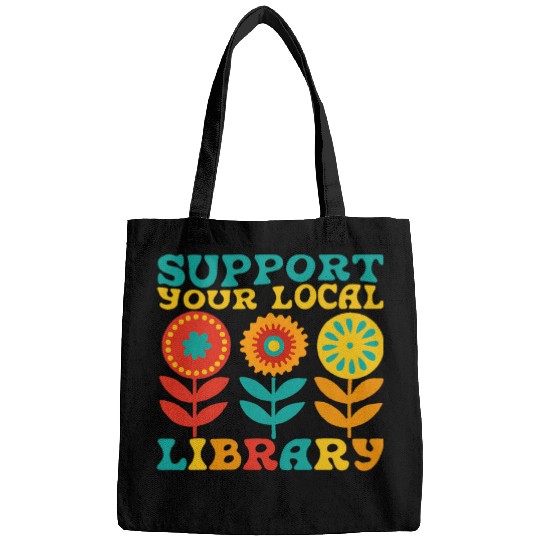 Book Fun Retro Support Your Local Library Book Reader Lover Bookworm Bags