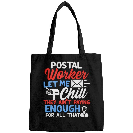 Postal Worker Job Funny Rural Mail Carriers Postal Worker Let Me Chill Mailman Bags