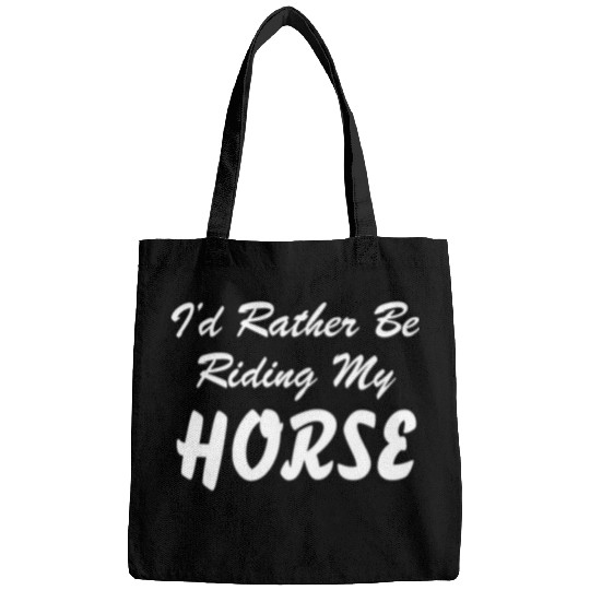 Horse Pet Id Rather Be Riding My Horse 2Horse Lover Bags