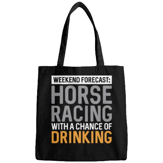 Horse Pet Weekend Forecast Horse Racing Sarcastic Tee for Horse Racing Bags