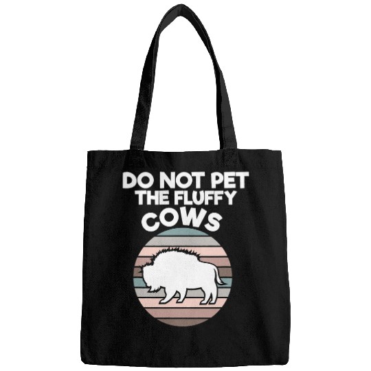 Cow Pet Wild Animal Bison Cows Retro Do Not Pet The Fluffy Cows Bags
