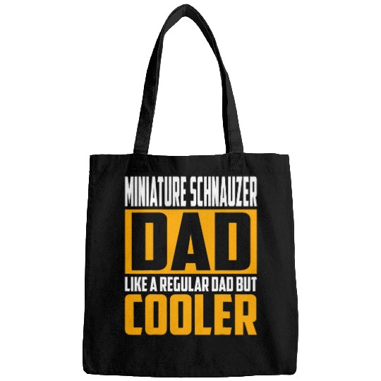 Schnauzer Pet Mens Miniature Schnauzer Dad Like a Regular Dad but Cooler Bags