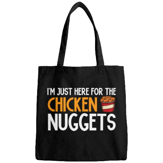 Chicken Pet Nuggets Lover Im Just Here For The Chicken Nuggets Bags