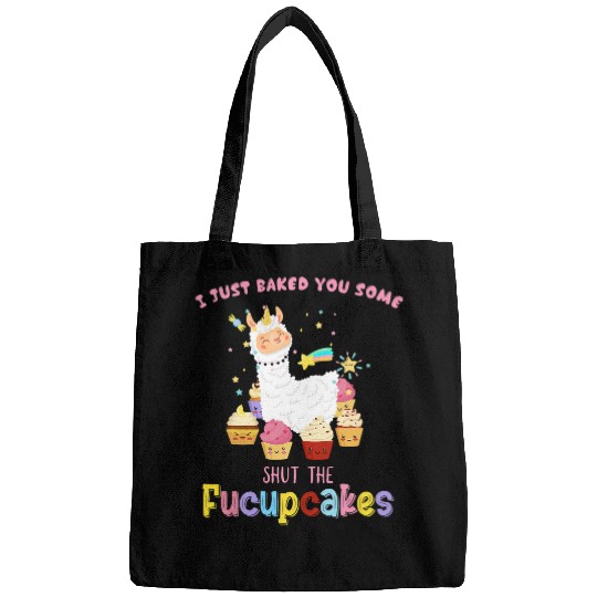 Llama Pet I Just Baked You Some Shut The Fucupcakes Funny Bags