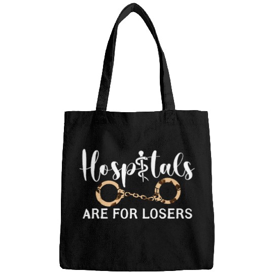 nurses Job Hospitals Are For Losers Prison Health Care nurses Bags