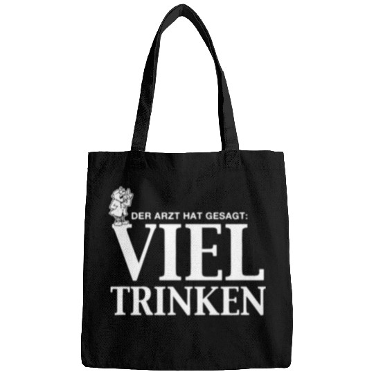 The doctor said to drink a lot of alcohol bar party fun Bags