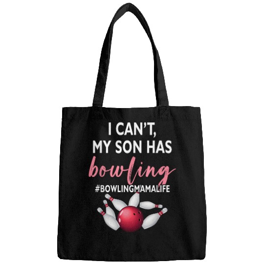 Sport Bowling I Cant My Son Has Bowling MamaLife Mom Of A Bowler Sport Bags