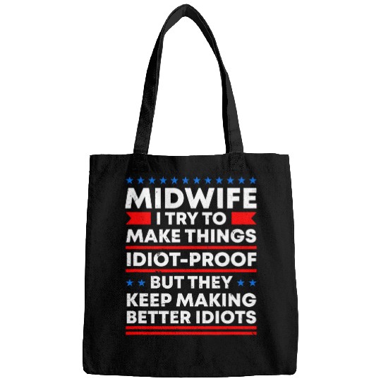Midwife Try to Make Things IdiotProof Doula Funny Bags