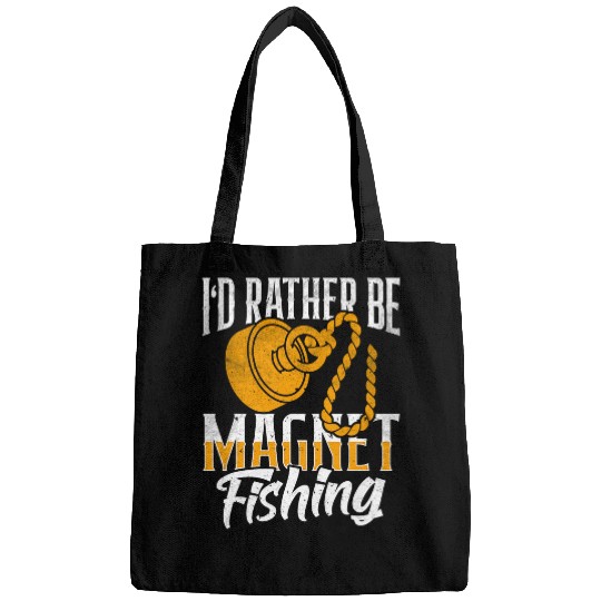 Fishing Fun Id Rather Be Magnet Fishing Funny Magnet Fishing Bags