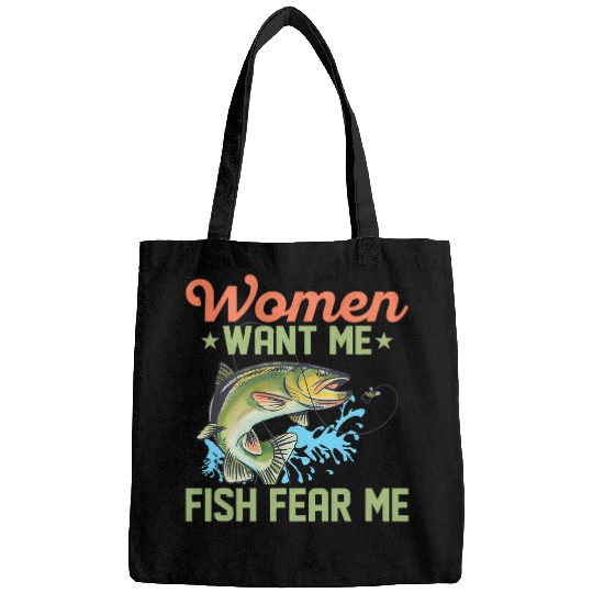 Fishing Fun Women Want Me Fish Fear Me Fisherman Angler Bags