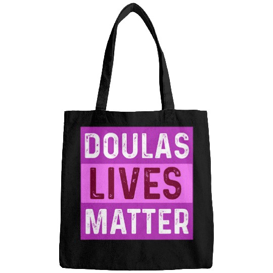 Doulas Lives Matter Doula Baby Birth Labor New Mom Midwife 21 Bags
