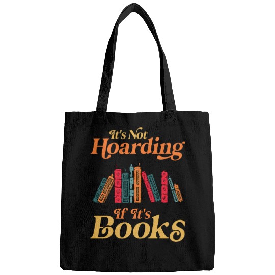 Book Fun Its Not Hoarding If Its Books Bookworm Book Lover Readers Bags
