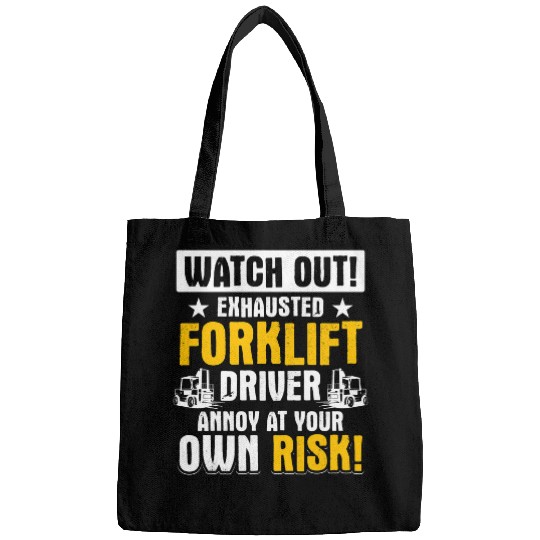Forklift Fun Operator WATCH OUT EXHAUSTED Forklift Driver 1 Bags