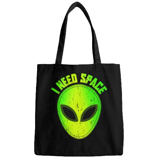 Aliens UFO I Need Space Aliens are real Funny Green Alien Lover UFO Bags