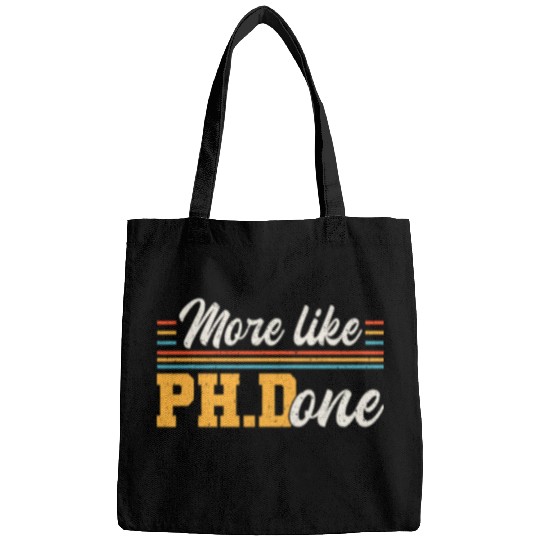 More Like Ph Done Ph D Doctor of Philosophy Bags