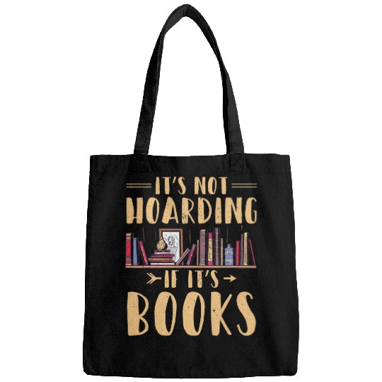 Book Fun Its Not Hoarding If Its Books Funny Reading Book Lover 1 Bags