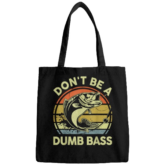 Fishing Fun Dont Be A Dumb Bass Fish Papa Gift Funny Dad Bags