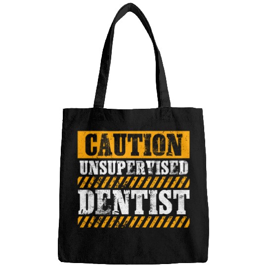 dentists Job Funny Working Job Proud Caution Unsupervised dentists Bags