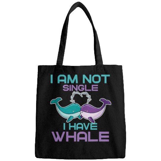 Whale Pet Im not Single I have Whale For Whale Lover and Marine life Bags