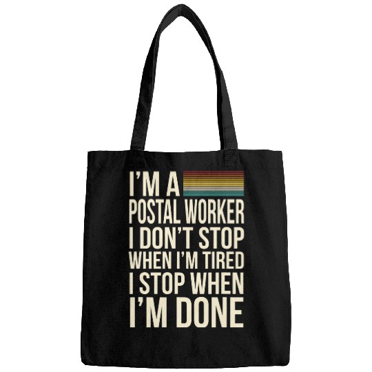Postal Worker Job I Dont Stop When I Am Tired Postal Worker Profession Bags