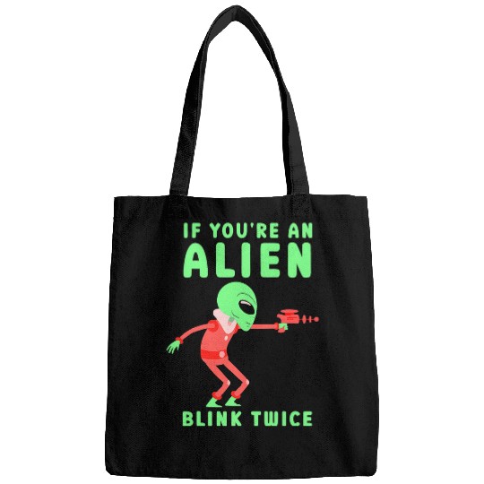 Aliens UFO If Youre An Alien Blink Twice Astronomy Space Astronaut Bags