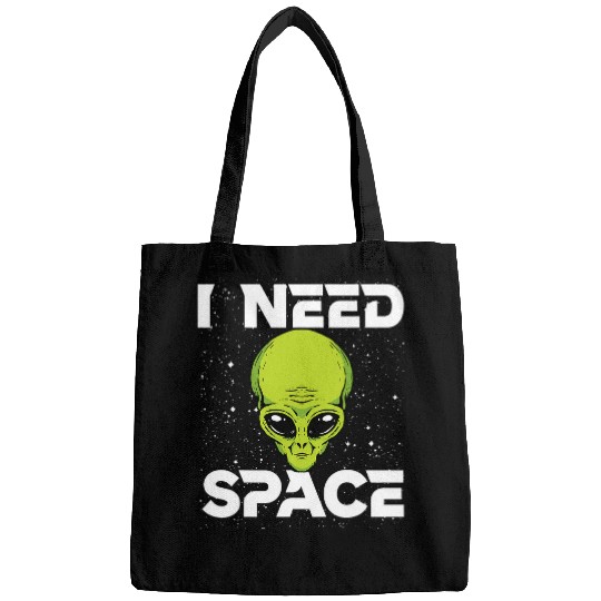 Aliens UFO I Need Space Funny Alien UFO Space Enthusiast Astronomy SETI Bags