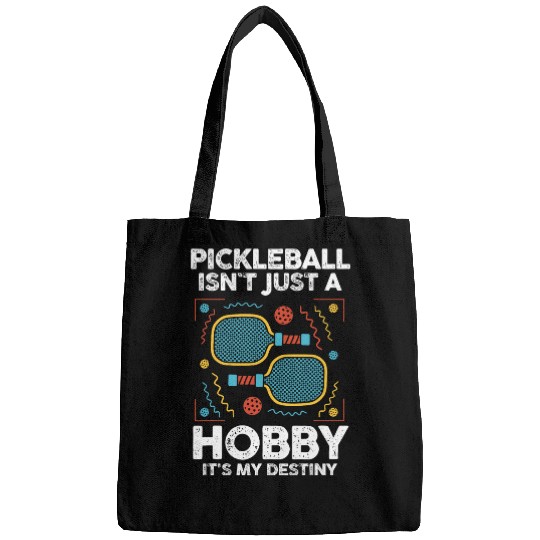 Sport Pickleball Pickleball isnt just a Hobby its my Destiny Bags