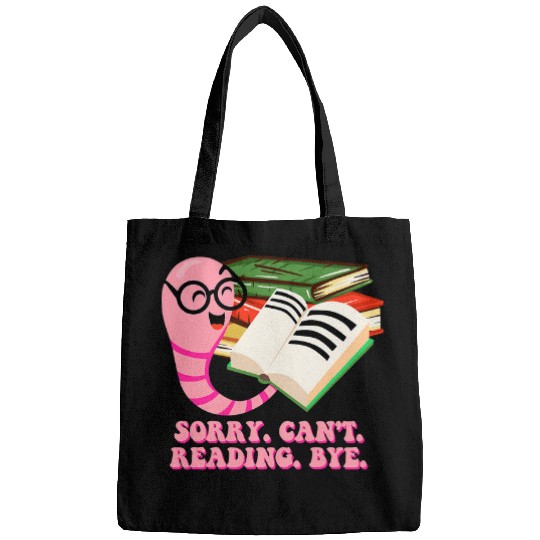 Book Fun Sorry Cant Reading Bye Bookworm Sarcastic Book Lover sarcasms Bags