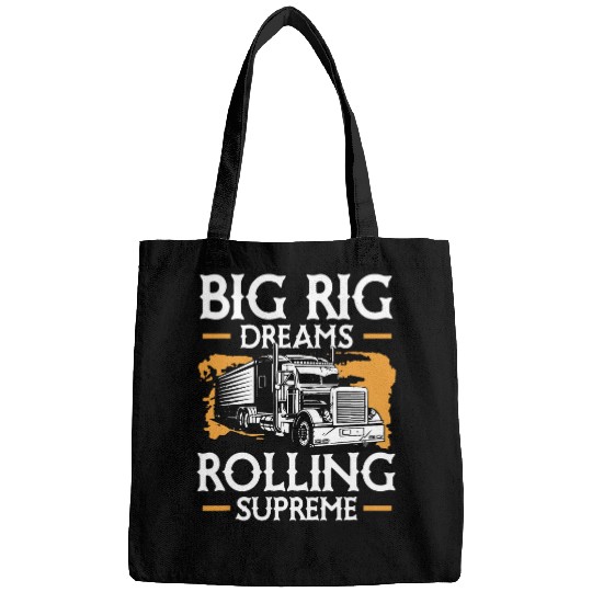Big Rig Dreams Rolling Funny Semi Truck Truck Driver Bags