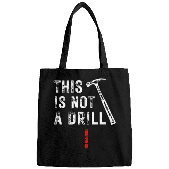 Woodworker Job This is Not a Drill Dad Joke DIY Bags