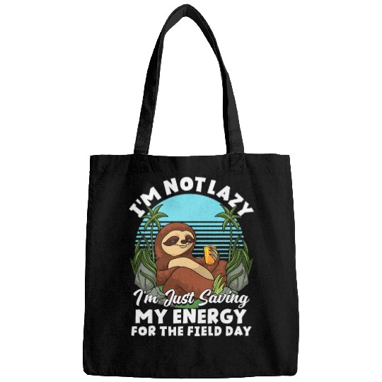 Sloth Pet Not Lazy Im Just Saving My Energy For Field Day Bags