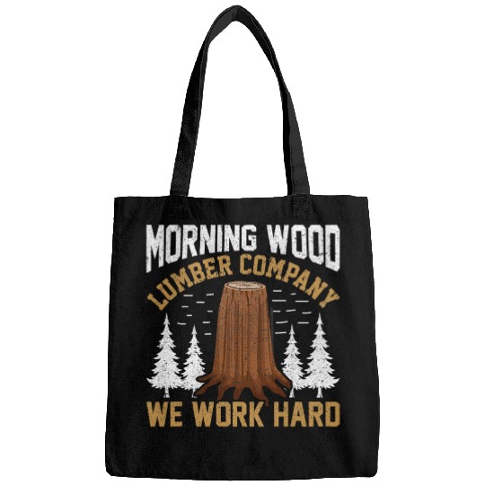 Woodworker Job mens morningwood lumber company camping carpenter adult humor Bags