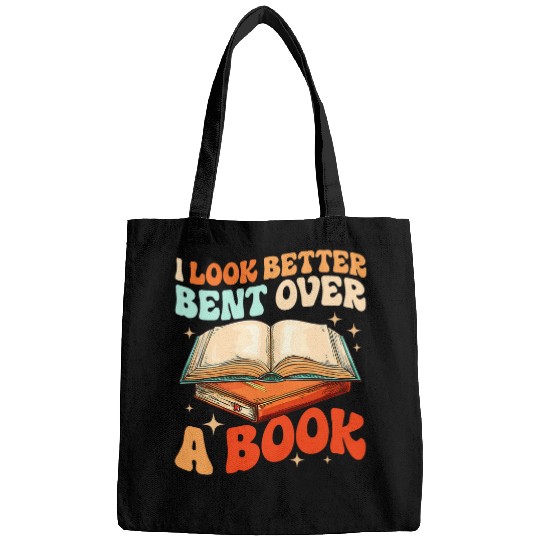 Book Fun Groovy I Look Better Bent Over A Book Book Lover Bags