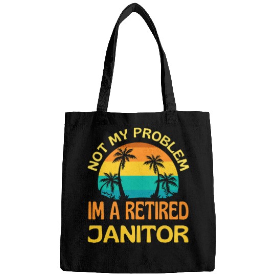 Retired Janitor Not My Problem Anymore 21 Bags