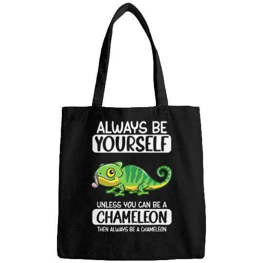 Chameleon Pet Always Be Yourself Unless You Can Be A Bags