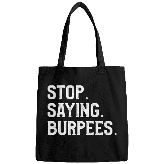 Stop Saying Burpees Personal Trainer Fitness Coach Bags