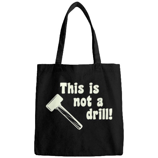 Woodworker Job This is not a drill Funny Novelty Hammer Woodworker Tools Bags