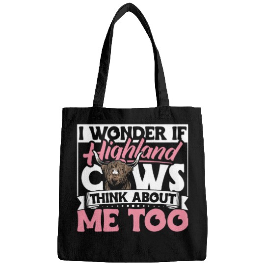 Cow Pet Highland Cattle I Wonder If Highland Cows Think About Me too Bags