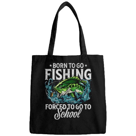 Fishing Fun Born To Fishing d To School Funny Bass Fish Fisherman Bags