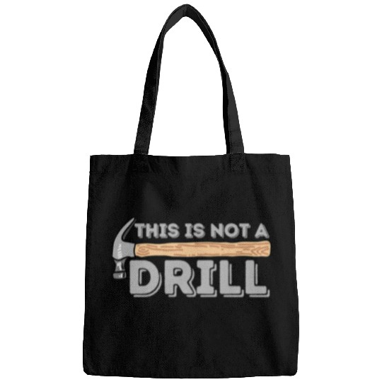 Woodworker Job This Is Not A Drill Carpenter Woodworking Bags
